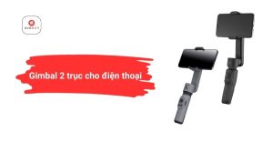 Gimbal 2 trục cho điện thoại