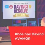 Khóa học Davinci Resolve chỉnh màu video phim tại AVAMOR