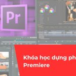 Khóa học dựng phim Adobe Premiere