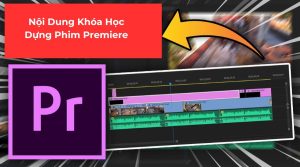 Nội Dung Khóa Học Dựng Phim Premiere