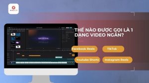 THẾ NÀO ĐƯỢC GỌI LÀ 1 DẠNG VIDEO NGẮN