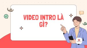 Video intro là gì