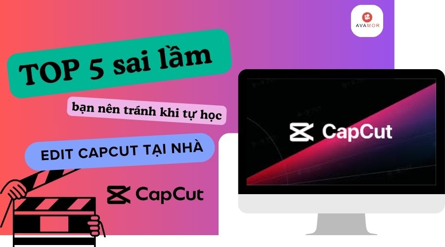 sai lầm bạn nên tránh khi tự học edit CapCut