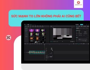 sức mạnh to lớn của phần mềm CapCut