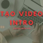 công cụ tạo Video Intro