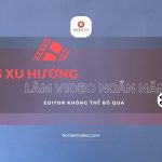 xu hướng làm video ngắn