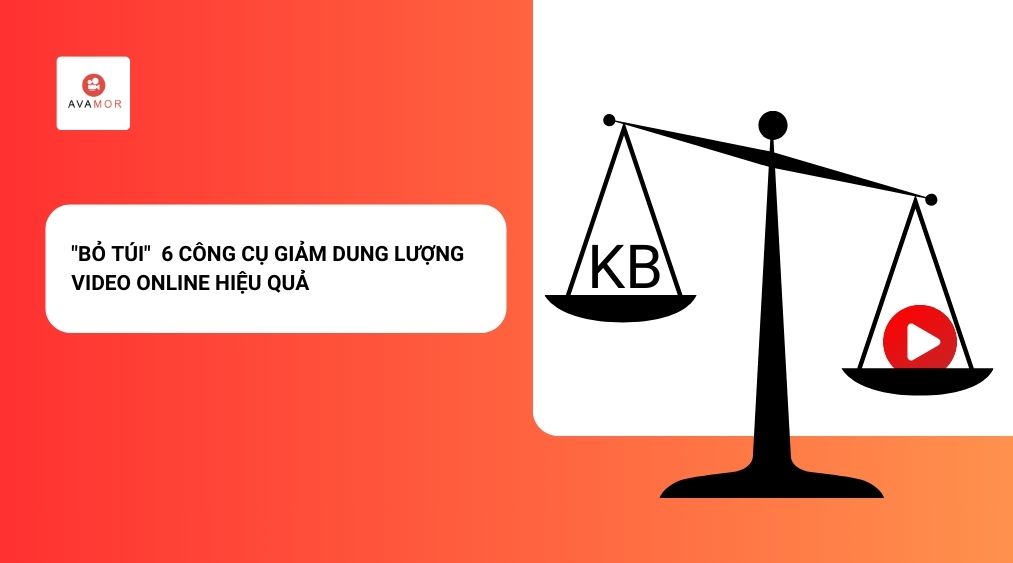 Bỏ túi 6 công cụ giảm dung lượng Video online hiệu quả