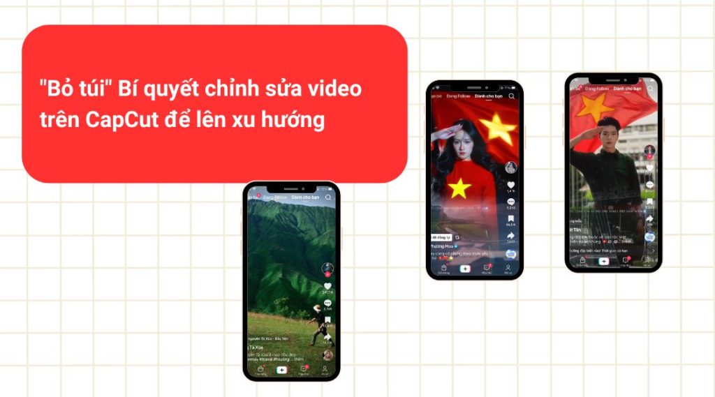Bỏ túi Bí quyết chỉnh sửa video trên CapCut để lên xu hướng