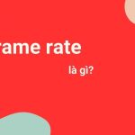 FRAME RATE LÀ GÌ (2)