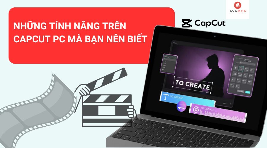Những tính năng trên CapCut PC mà bạn nên biết